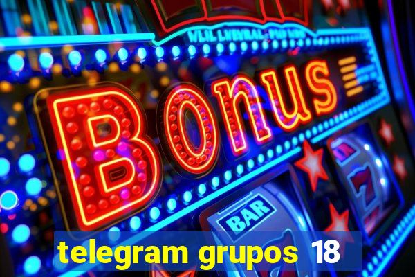 telegram grupos 18